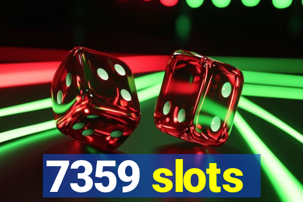 7359 slots